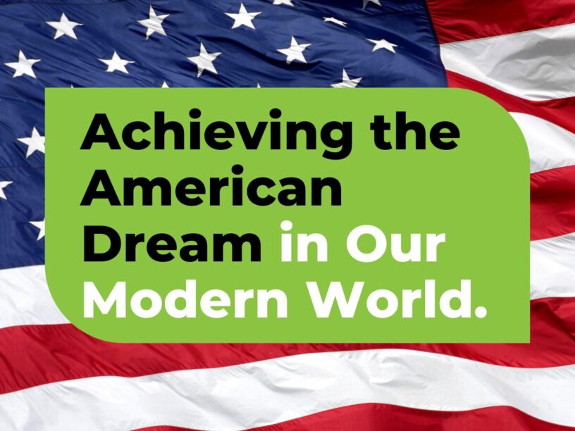 Achieving the American Dream in Our Modern World